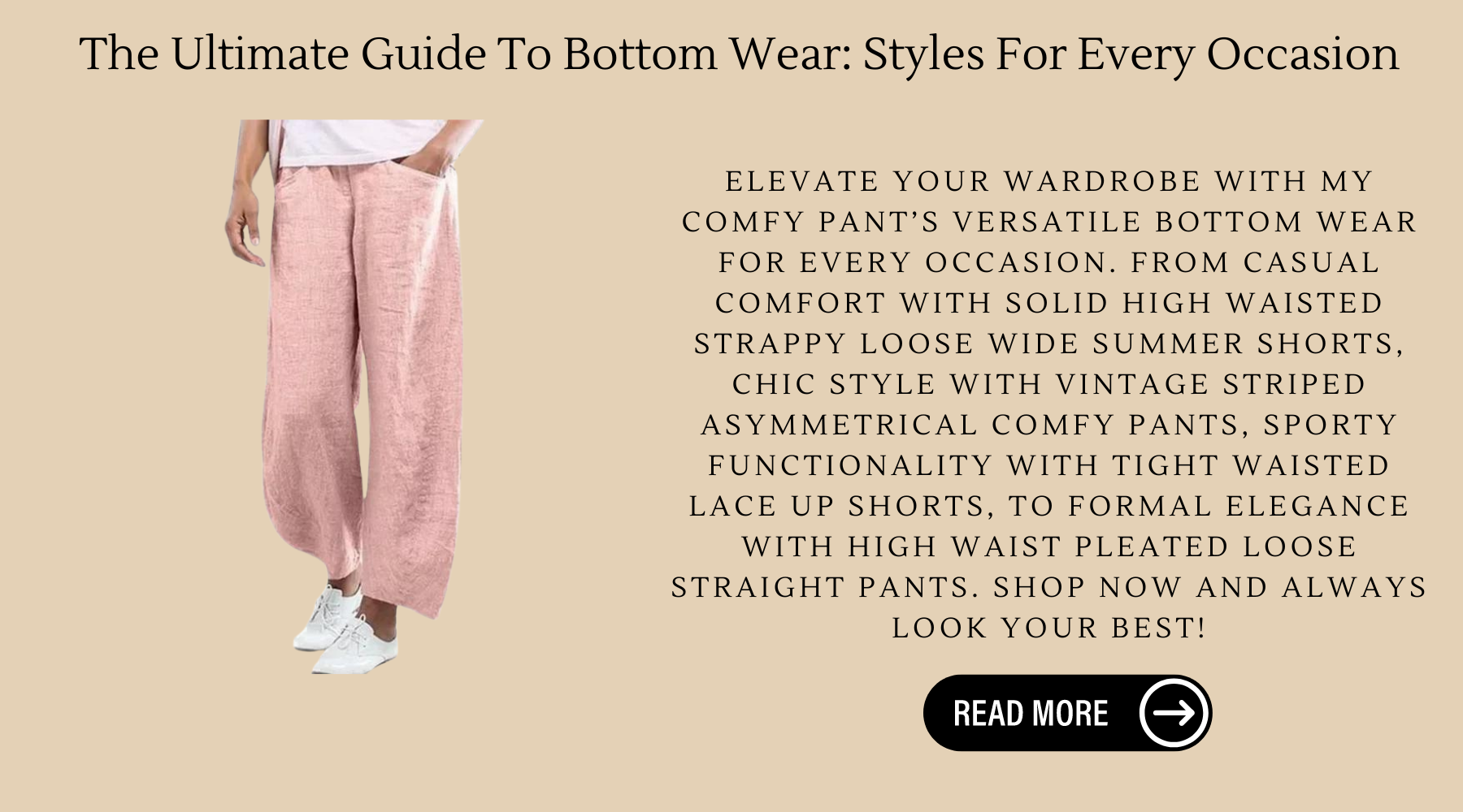 The Ultimate Guide To Bottom Wear: Styles For Every Occasion